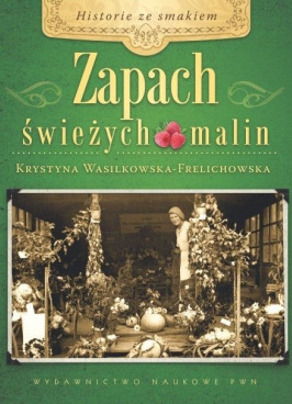 Historie ze smakiem. Zapach świeżych malin