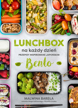 Lunchbox na każdy dzień. Przepisy inspirowane japońskim bento