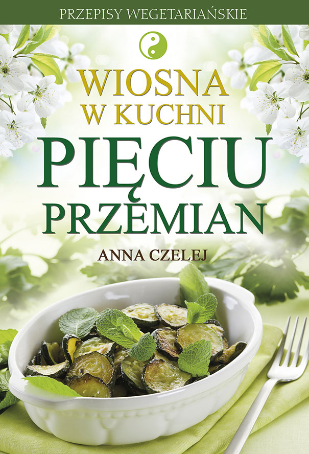 Wiosna w kuchni Pięciu Przemian