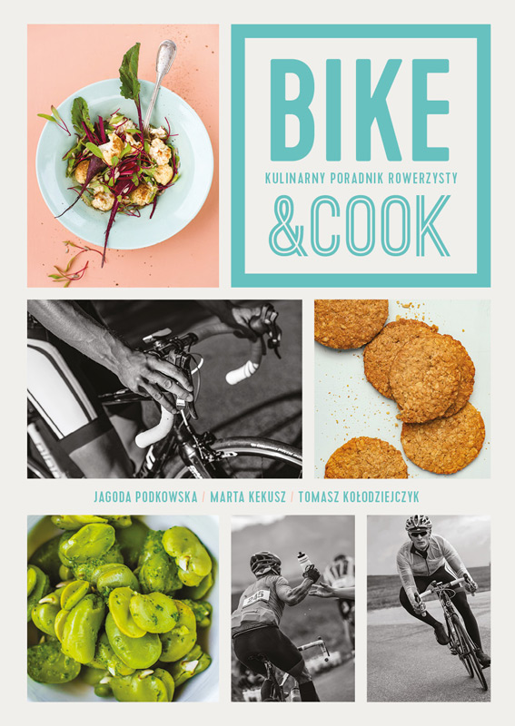 Bike&Cook. Kulinarny poradnik rowerzysty