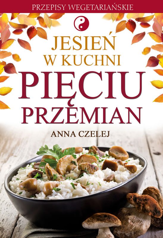 Jesień w kuchni Pięciu Przemian 