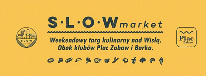 Slow Market nad Wisłą to nie tylko dobre jedzenie