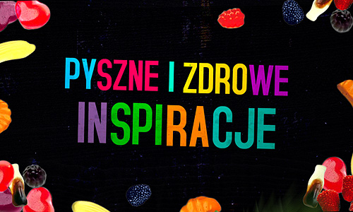 Pyszne i zdrowe inspiracje